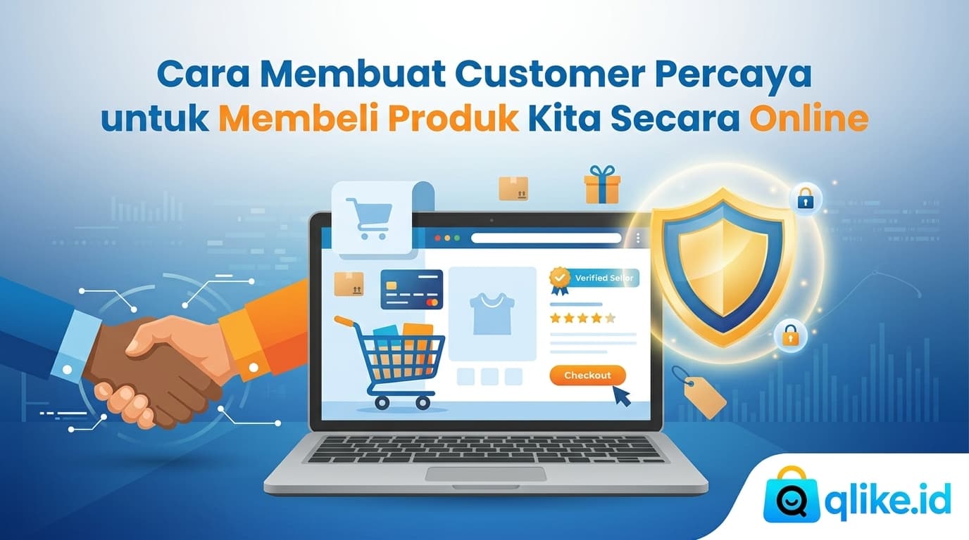 Cara Membuat Customer Percaya untuk Membeli Produk Secara Online